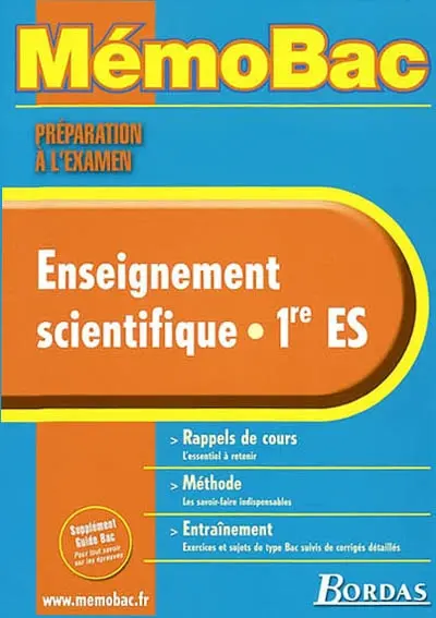 Enseignement scientifique : 1re ES : rappels de cours, méthode, entraînement