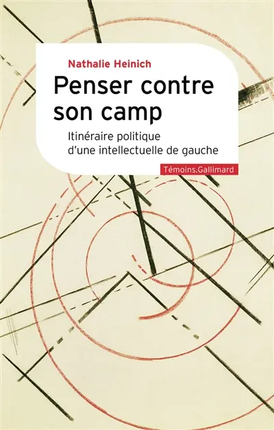 Penser contre son camp : itinéraire politique d'une intellectuelle de gauche