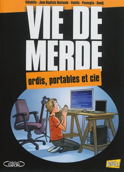 Vie de merde. Vol. 13. Ordis, portables et Cie