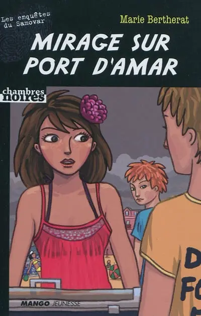 Les enquêtes du Samovar. Mirage sur port d'Amar