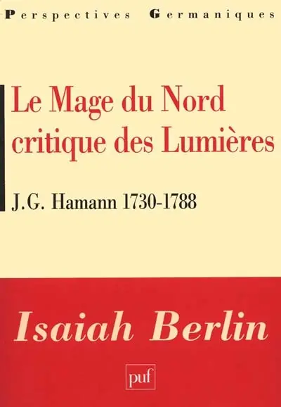 Le mage du Nord, critique des Lumières, J.G. Hamann : 1730-1788