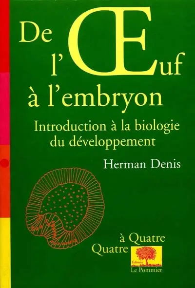 De l'oeuf à l'embryon : introduction à la biologie du développement