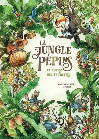 La jungle Pépins : et autres récits fruités