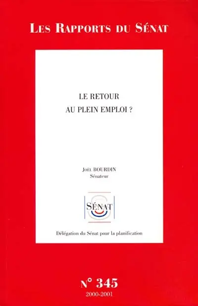 Le retour au plein emploi ? : rapport d'information