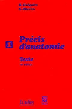 Précis d'anatomie. Vol. 1. Texte : anatomie des membres, ostéologie du thorax et du bassin, anatomie de la tête et du cou. Atlas : anatomie des membres, ostéologie du thorax et du bassin, anatomie de la tête et du cou