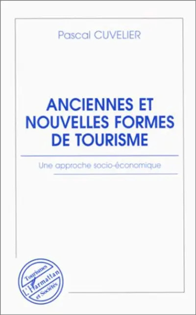 Anciennes et nouvelles formes de tourisme : une approche socio-économique