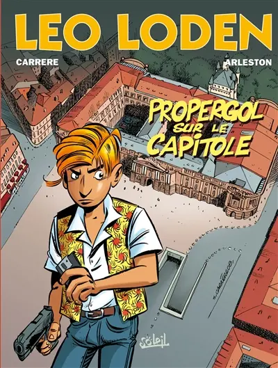 Léo Loden. Vol. 7. Propergol sur le Capitole