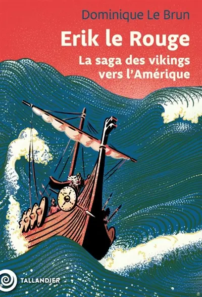 Erik le Rouge : la saga des Vikings vers l'Amérique
