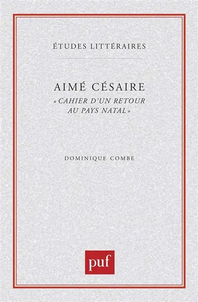 Aimé Césaire, cahier d'un retour au pays natal