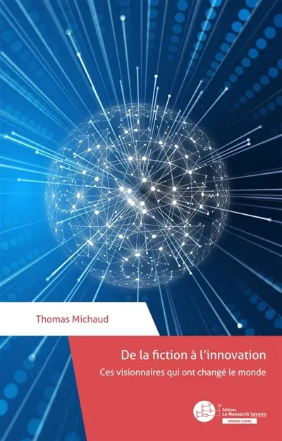 De la fiction à l'innovation : Ces visionnaires qui ont changé le monde
