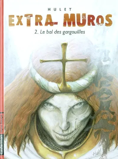 Extra-muros : cycle de Mordange. Vol. 2. Le bal des gargouilles