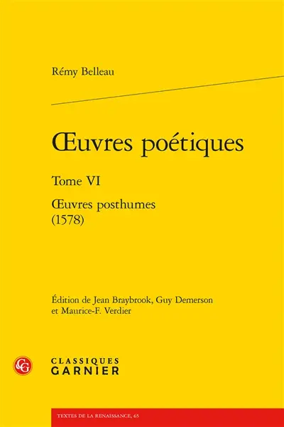 Oeuvres poétiques. Vol. 6. Oeuvres posthumes (1578)