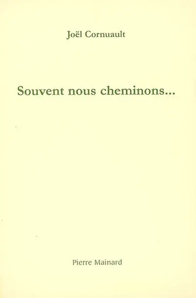Souvent nous cheminons...