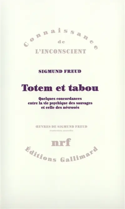 Totem et tabou : quelques concordances entre la vie psychique des sauvages et celle des névrosés