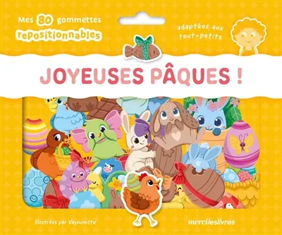 Joyeuses Pâques ! : mes 80 gommettes repositionnables : adaptées aux tout-petits