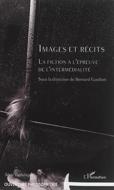 Images et récits : la fiction à l'épreuve de l'intermédialité