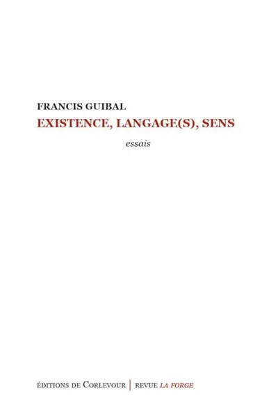 Existence, langage(s), sens : ouvertures contemporaines : essais
