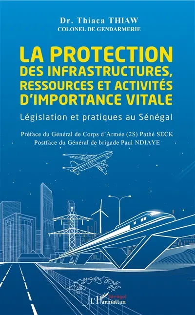 La protection des infrastructures, ressources et activités d'importance vitale : législation et pratiques au Sénégal