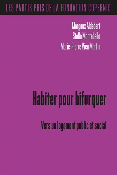 Habiter pour bifurquer : vers un logement public et social