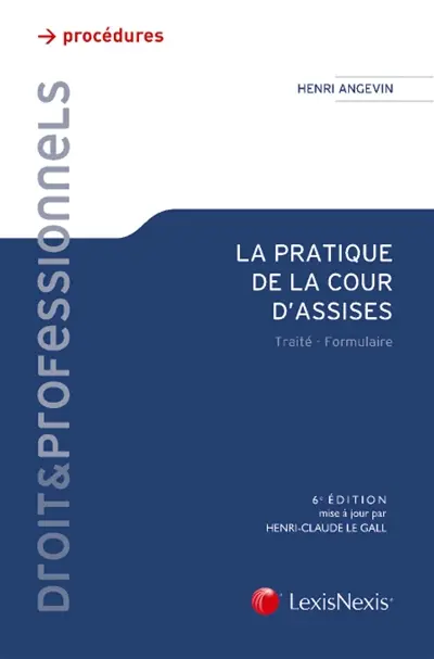 La pratique de la cour d'assises : traité-formulaire
