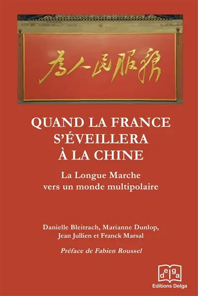 Quand la France s'éveillera à la Chine : la longue marche vers un monde multipolaire