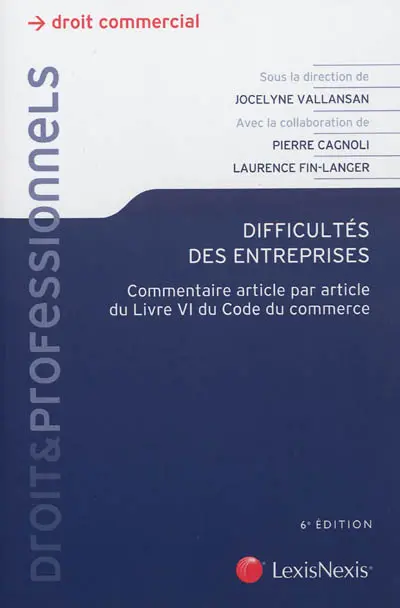 Difficultés des entreprises : commentaire article par article du livre VI du Code du commerce