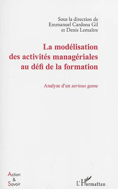 La modélisation des activités managériales au défi de la formation : analyse d'un serious game