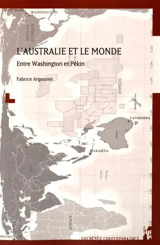L'Australie et le monde : entre Washington et Pékin