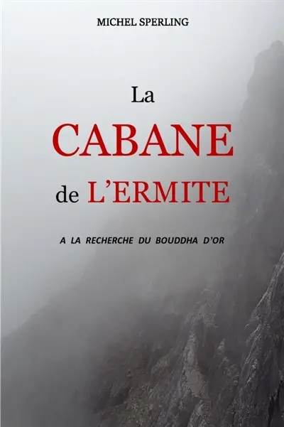 La Cabane de l'ermite : A la recherche du Bouddha d'or