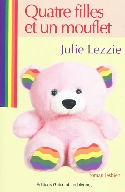 Quatre filles et un mouflet : roman lesbien