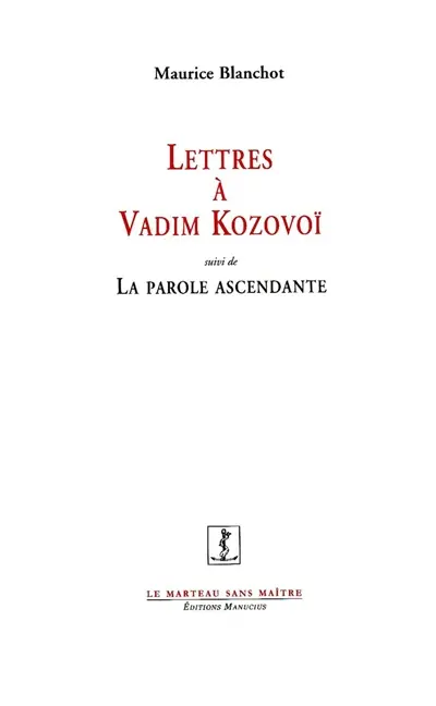 Lettres à Vadim Kozovoï. La parole ascendante ou Sommes-nous encore dignes de la poésie ? (notes éparses)