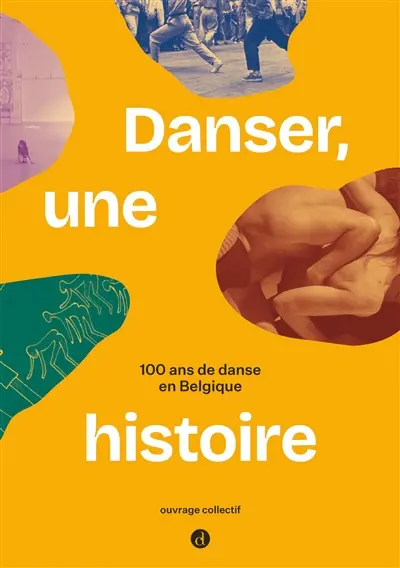 Danser, une histoire : 100 ans de danse en Belgique