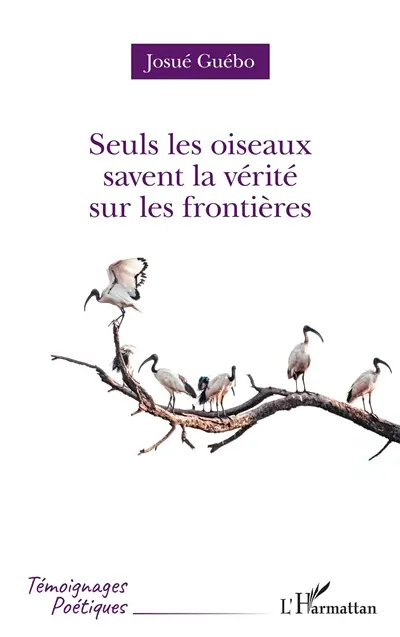Seuls les oiseaux savent la vérité sur les frontières