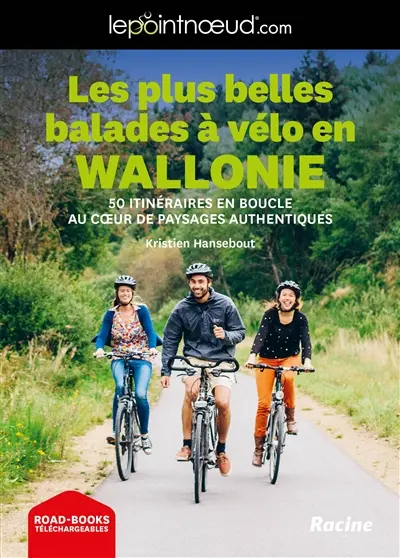Les plus belles balades à vélo en Wallonie : 50 itinéraires en boucle au coeur de paysages authentiques