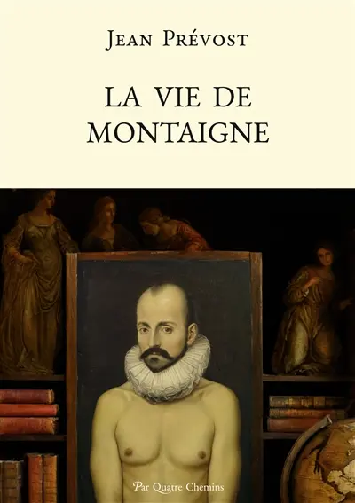 La vie de Montaigne : (nouvelle édition présentée et annotée par Philippe Renaud)
