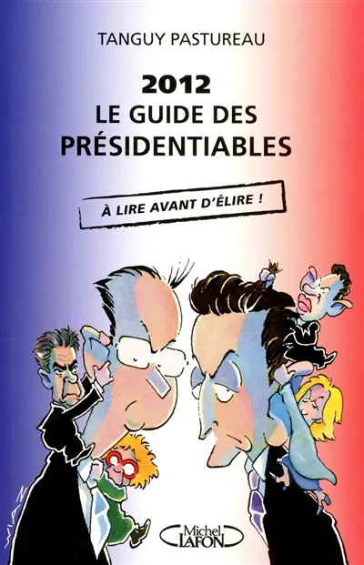 2012, le guide des présidentiables