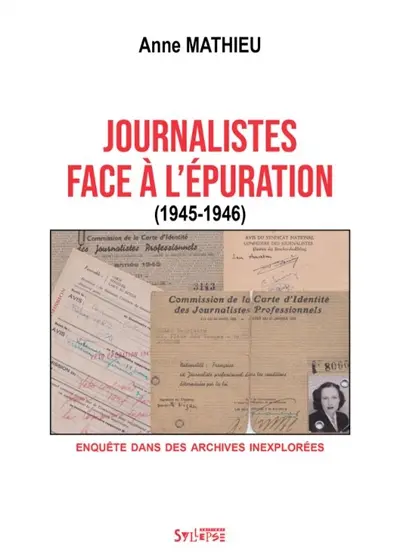 Journalistes face à l'épuration (1945-1946) : enquête dans les archives inexplorées