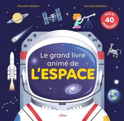 Le grand livre animé de l'espace : plus de 40 animations !