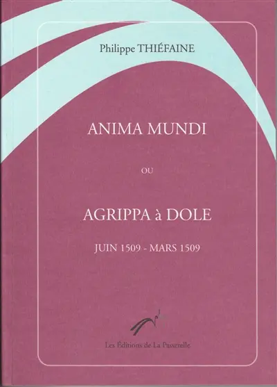 Anima mundi ou Agrippa à Dole : juin 1509-mars 1509