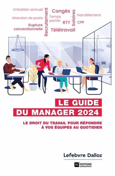 Le guide du manager 2024 : le droit du travail pour répondre à vos équipes au quotidien