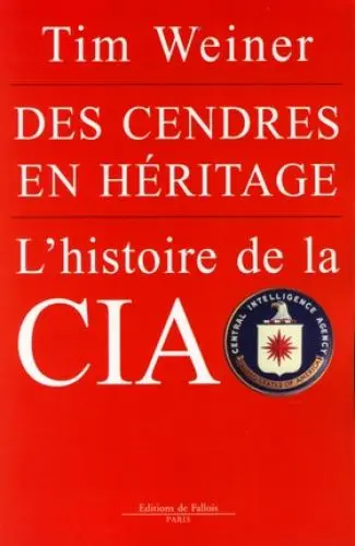 Des cendres en héritage : l'histoire de la CIA