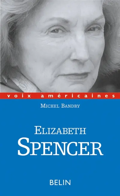Elizabeth Spencer : du Sud au monde