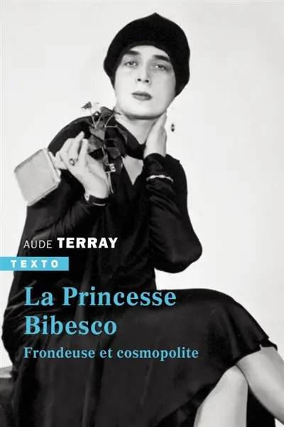 La princesse Bibesco : frondeuse et cosmopolite