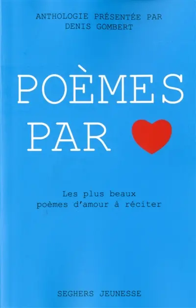 Poèmes par coeur : les plus beaux poèmes d'amour à réciter