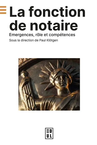 La fonction de notaire : émergences, rôle et compétences