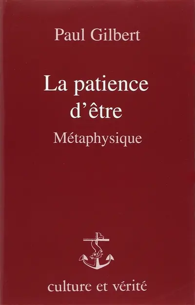 La patience d'être : métaphysique