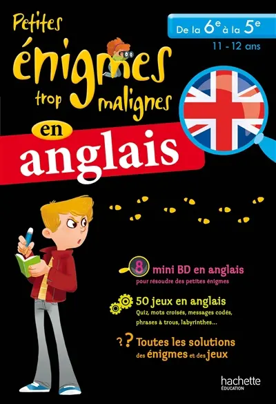 Petites énigmes trop malignes en anglais, de la 6e à la 5e, 11-12 ans