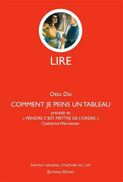Comment je peins un tableau : deux leçons de peinture. Peindre c'est mettre de l'ordre