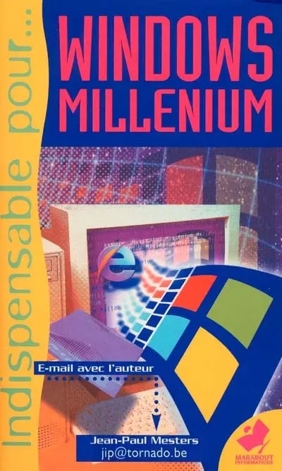 L'indispensable pour Windows Millennium : guide complet de l'installation à l'optimisation