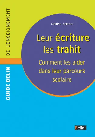 Leur écriture les trahit : comment les aider dans leur parcours scolaire